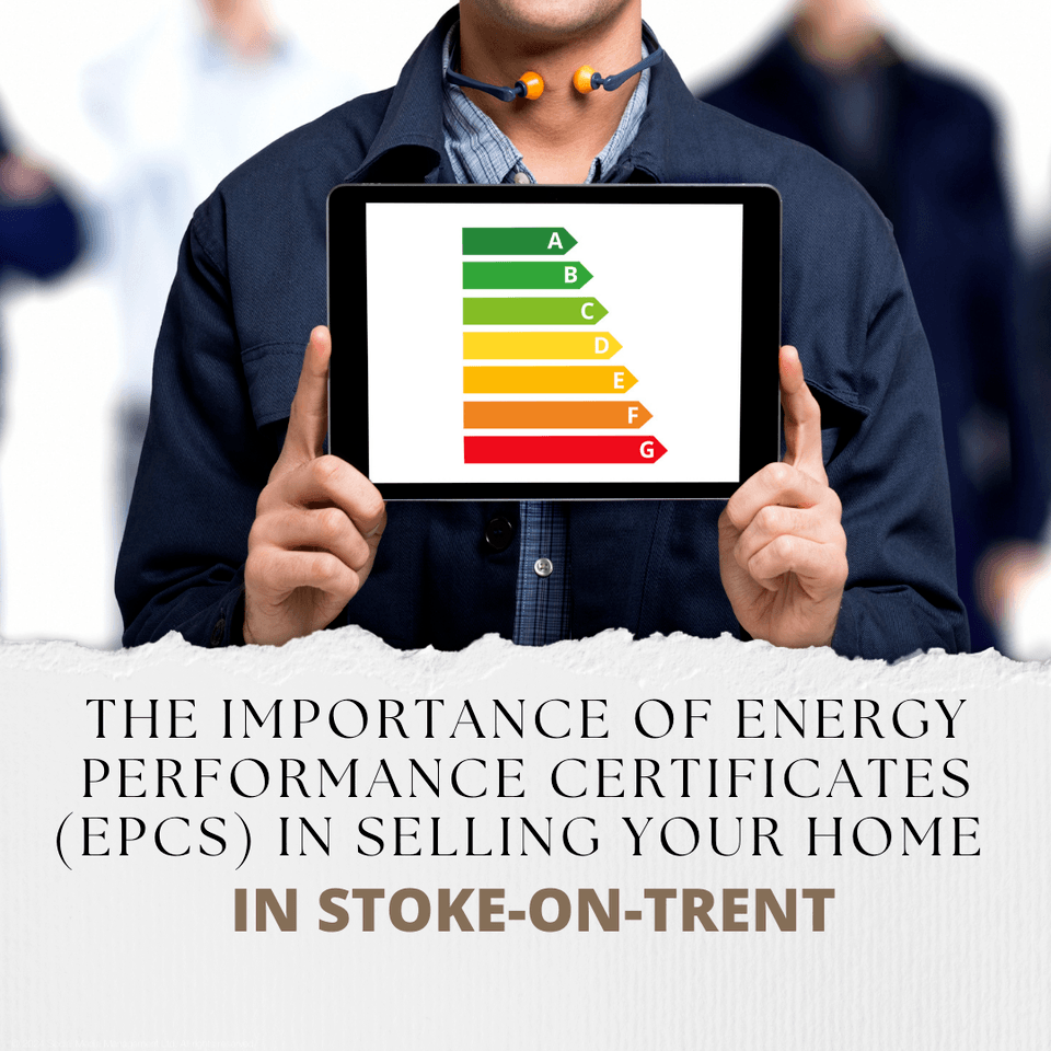 The Importance of Energy Performance Certificates (EPCs) in Selling Your Home in Stoke-on-Trent The Importance of Energy Performance Certificates (EPCs) in Selling Your Home in Stoke-on-Trent